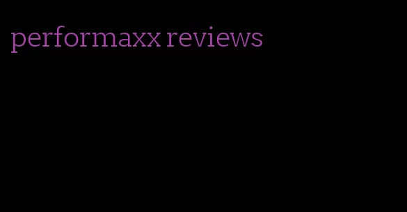 performaxx reviews