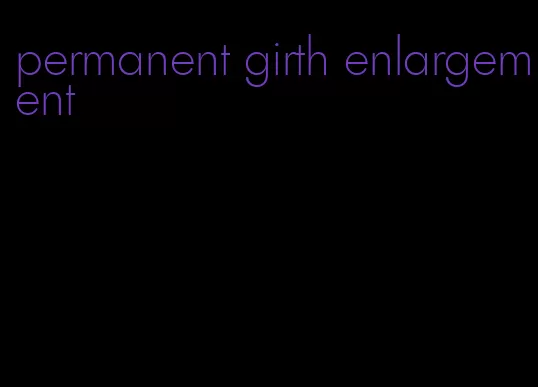 permanent girth enlargement