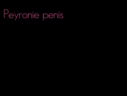 Peyronie penis