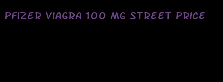 Pfizer viagra 100 mg street price