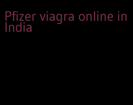 Pfizer viagra online in India