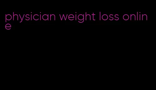 physician weight loss online