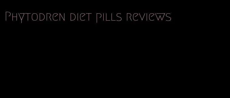 Phytodren diet pills reviews