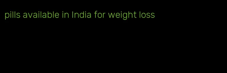 pills available in India for weight loss
