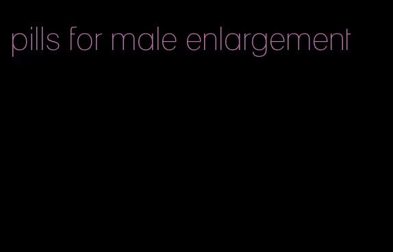 pills for male enlargement