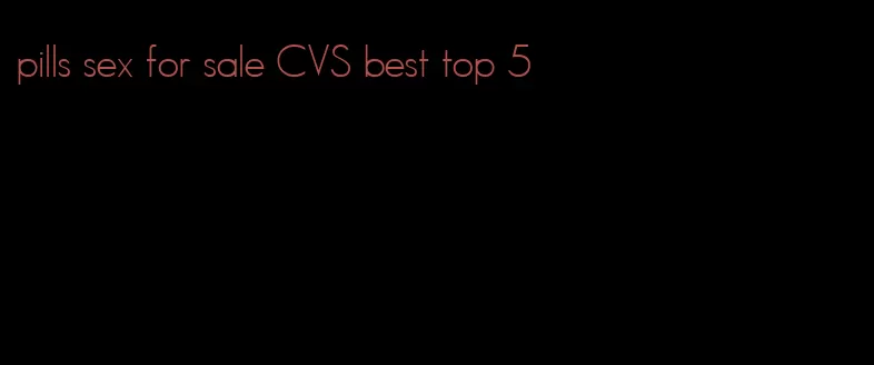 pills sex for sale CVS best top 5