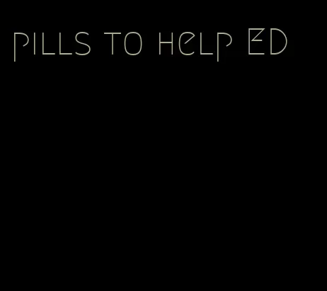 pills to help ED