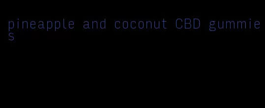 pineapple and coconut CBD gummies