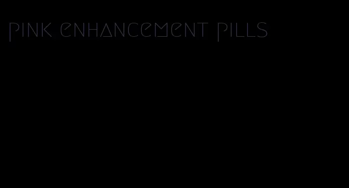 pink enhancement pills