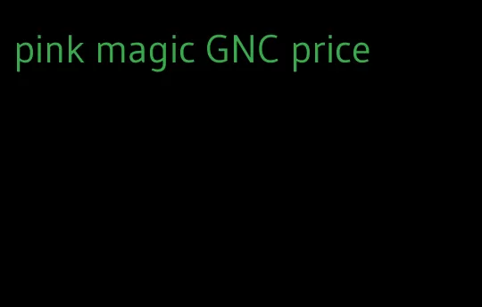 pink magic GNC price