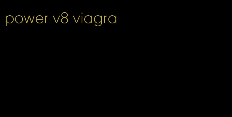 power v8 viagra