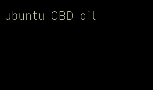 ubuntu CBD oil