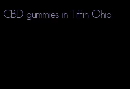 CBD gummies in Tiffin Ohio