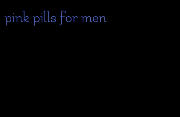 pink pills for men