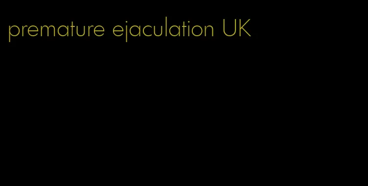 premature ejaculation UK