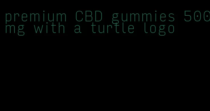 premium CBD gummies 500mg with a turtle logo