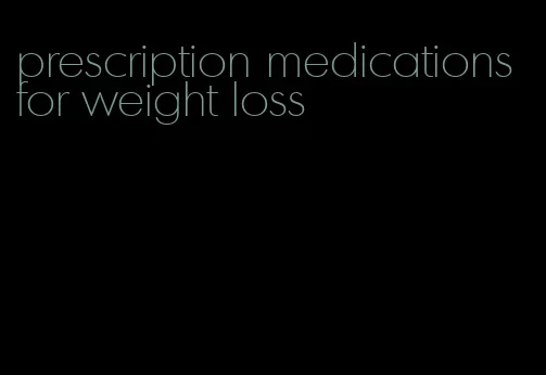 prescription medications for weight loss