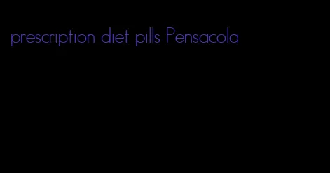 prescription diet pills Pensacola