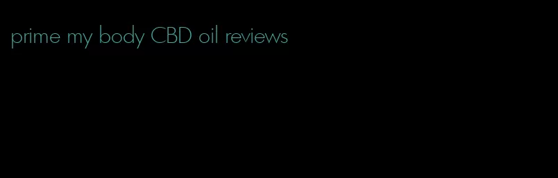 prime my body CBD oil reviews
