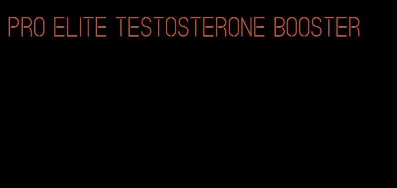 pro elite testosterone booster