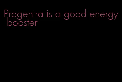 Progentra is a good energy booster
