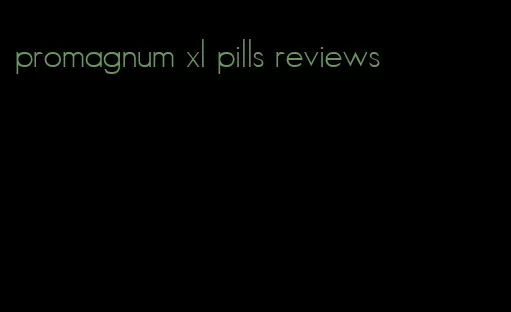 promagnum xl pills reviews