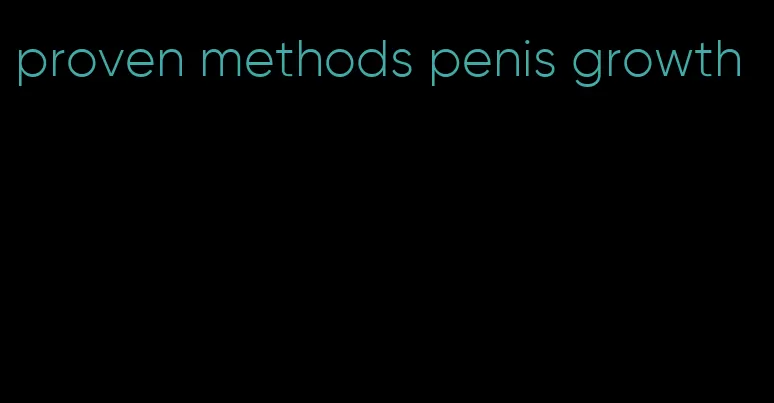 proven methods penis growth