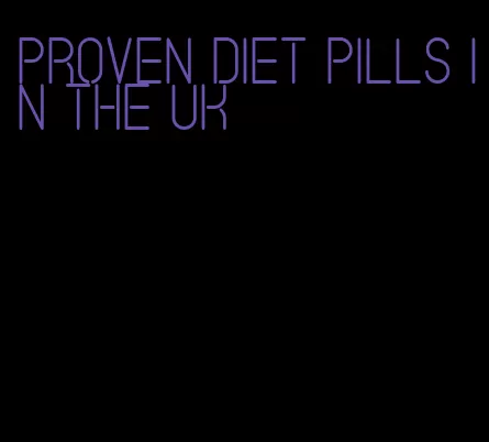proven diet pills in the UK