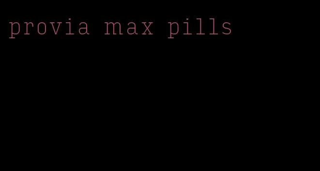 provia max pills