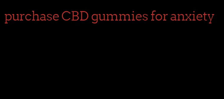 purchase CBD gummies for anxiety