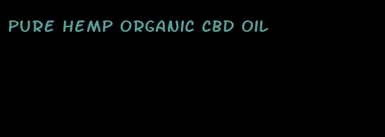 pure hemp organic CBD oil