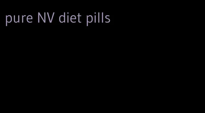 pure NV diet pills