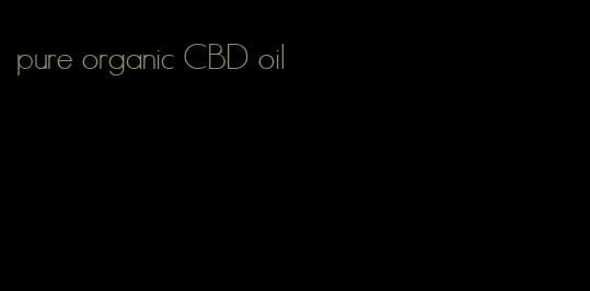 pure organic CBD oil