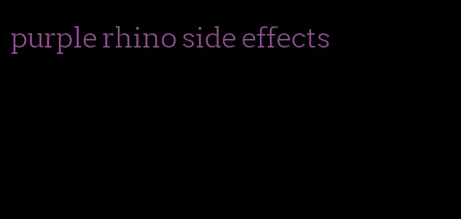 purple rhino side effects