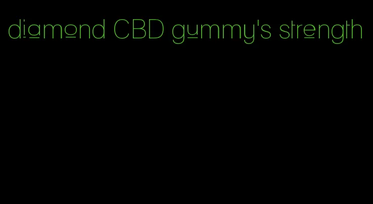 diamond CBD gummy's strength