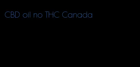 CBD oil no THC Canada