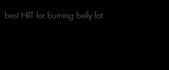 best HIIT for burning belly fat