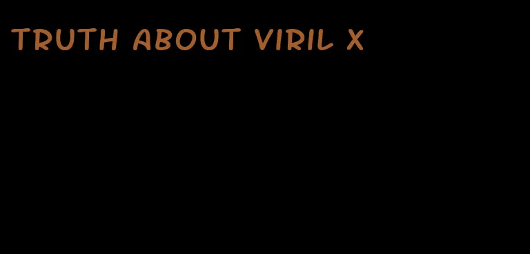 truth about Viril x