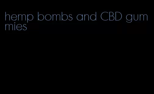 hemp bombs and CBD gummies
