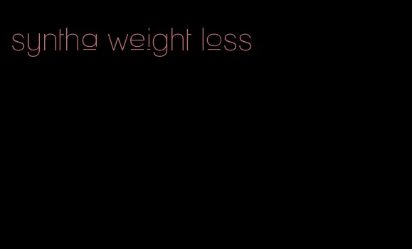 syntha weight loss