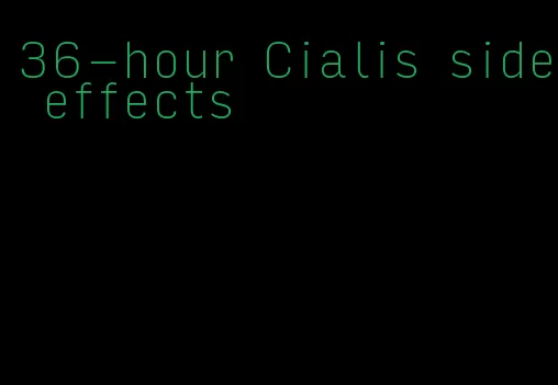 36-hour Cialis side effects