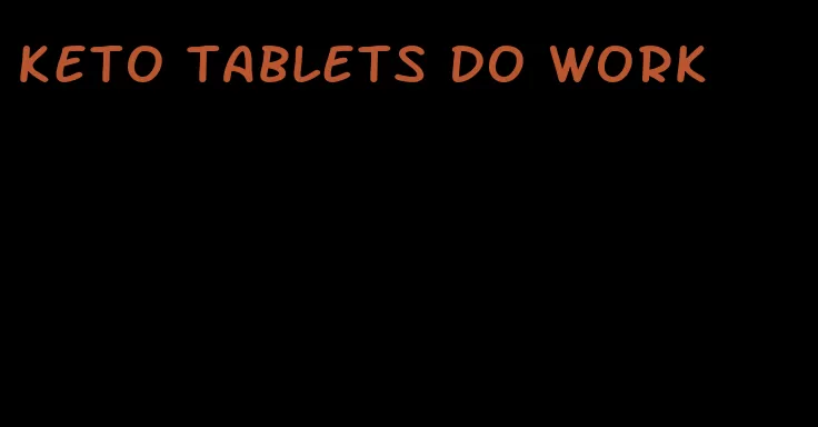 keto tablets do work