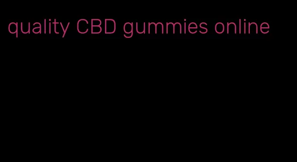 quality CBD gummies online