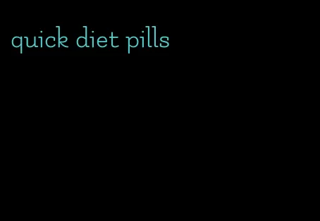 quick diet pills