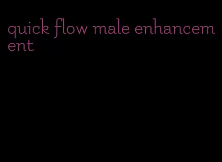 quick flow male enhancement