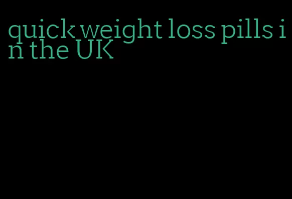 quick weight loss pills in the UK