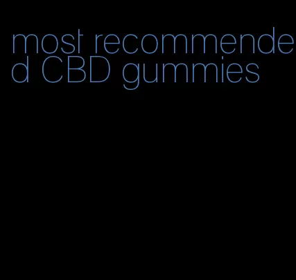 most recommended CBD gummies