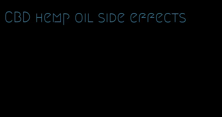 CBD hemp oil side effects