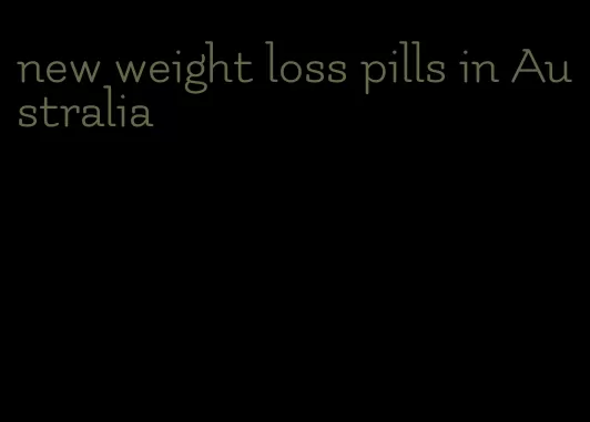 new weight loss pills in Australia