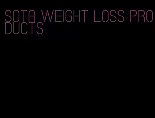 sota weight loss products